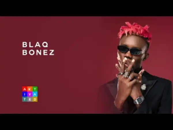 VIDEO: Blaqbonez – Best Rapper In Africa